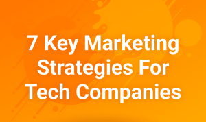 Effective Marketing Strategies for Technology Brands