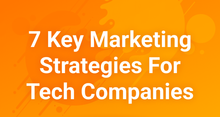 Effective Marketing Strategies for Technology Brands